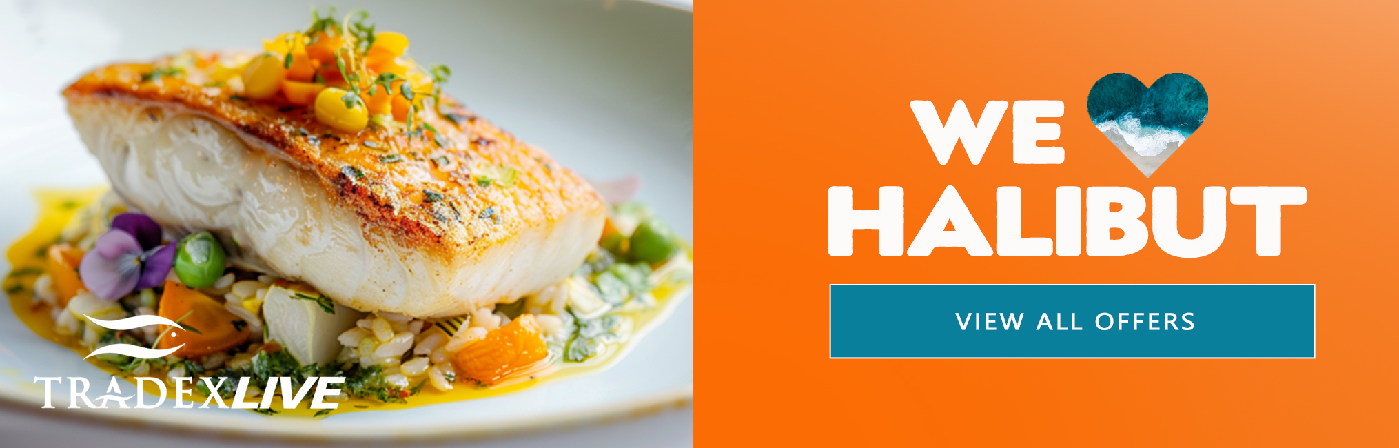 VIEW ALL HALIBUT OFFERS ON TRADEXLIVE