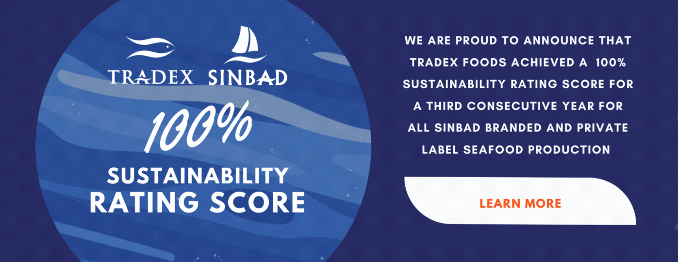 Tradex Foods - 100% Sustainability Rating Score for ALL for all SINBAD Branded and Private Label Seafood Production